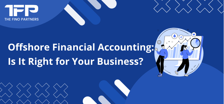 Offshore Financial Accounting: Is It Right for Your Business?